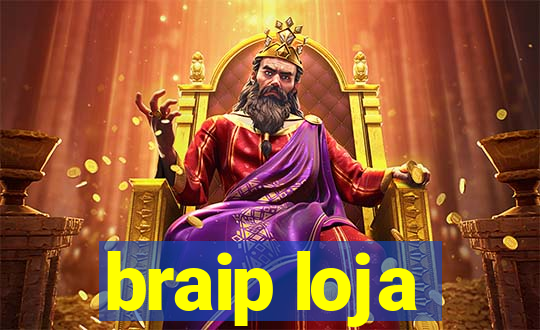 braip loja